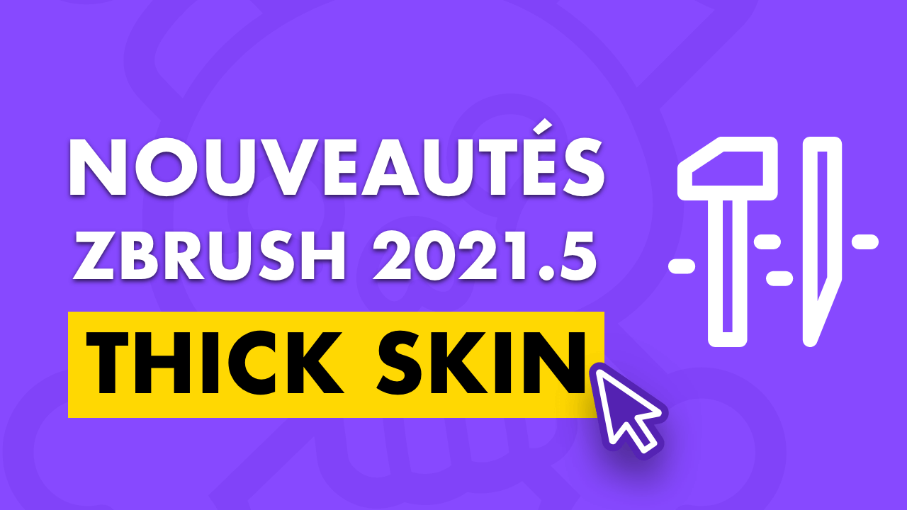 Bannière pour l'article sur le thick skin, nouveauté de ZBrush 2021.5