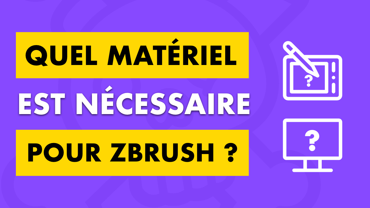 quel matériel est nécessaire pour zbrush ?